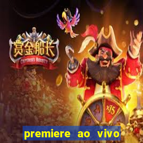 premiere ao vivo em hd